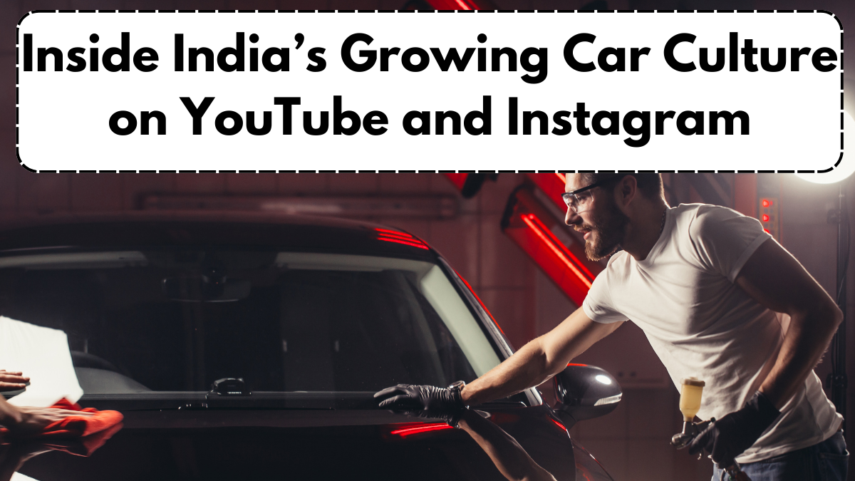 Inside India’s Growing Car Culture on YouTube and Instagram