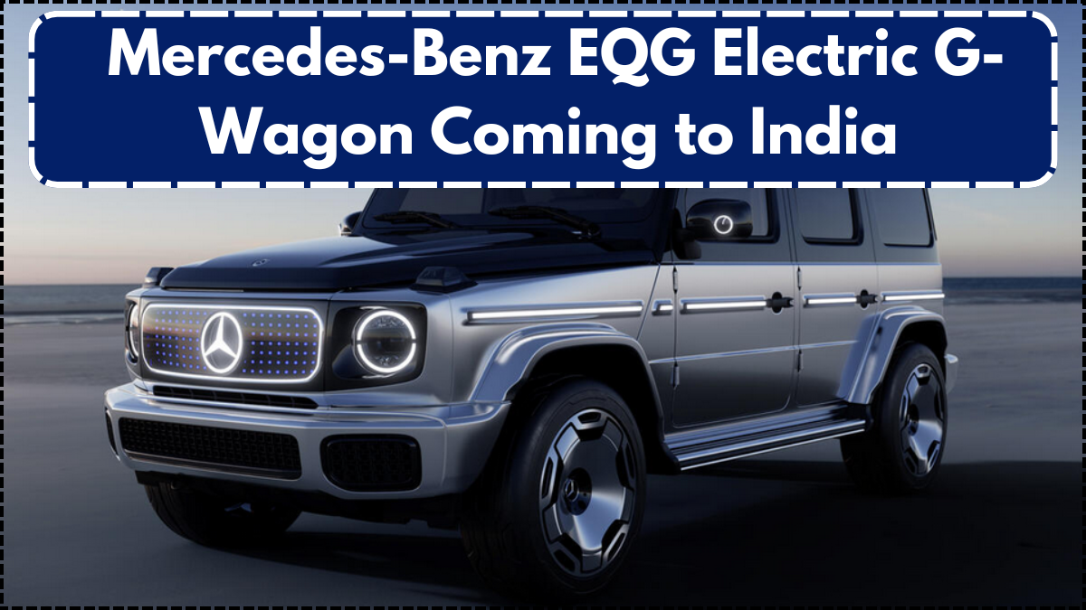 Mercedes-Benz EQG Electric G-Wagon Coming to India – Luxury Meets EV