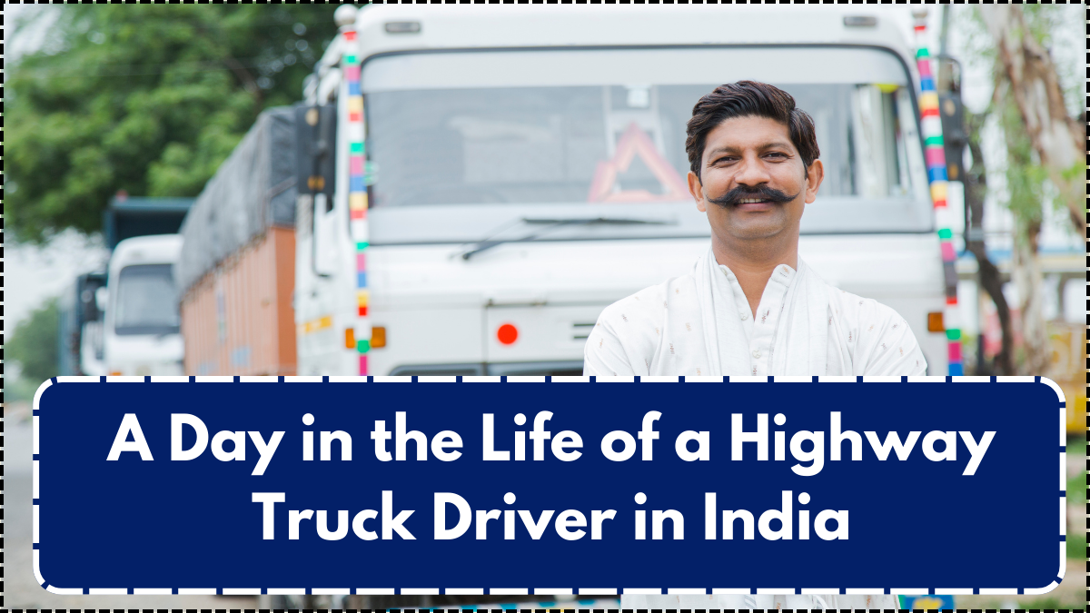 A Day in the Life of a Highway Truck Driver in India