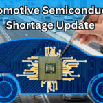 Automotive Semiconductor Shortage Update 2025 – Impact & Forecast