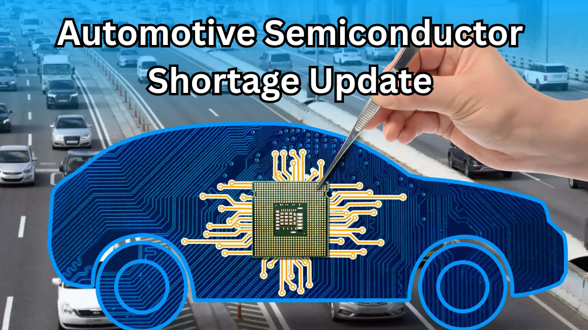Automotive Semiconductor Shortage Update 2025 – Impact & Forecast